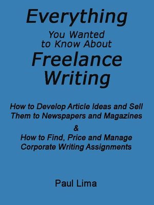 cover image of Everything You Wanted to Know About Freelance Writing